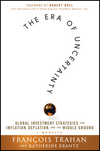 The Era of Uncertainty: Global Investment Strategies for Inflation, Deflation, and the Middle Ground (1118027736) cover image