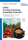 Coffee - Growing, Processing, Sustainable Production: A Guidebook for Growers, Processors, Traders and Researchers, 2nd, Revised Edition (3527332537) cover image