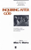 Inquiring After God: Classic and Contemporary Readings (0631205438) cover image