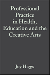 Professional Practice in Health, Education and the Creative Arts (0632059338) cover image