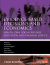Evidence-based Decisions and Economics: Health Care, Social Welfare, Education and Criminal Justice, 2nd Edition (1405191538) cover image