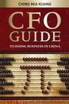 CFO Guide to Doing Business in China (0470823739) cover image