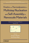 thumbnail image: Advances in Chemical Physics Volume 151 Kinetics and Thermodynamics of Multistep Nucleation and Self-Assembly in Nanoscale Materials