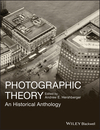 Photographic Theory: An Historical Anthology (140519863X) cover image