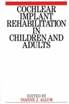 Cochlear Implant Rehabilitation in Children and Adults (1897635540) cover image