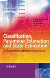 Classification, Parameter Estimation and State Estimation: An Engineering Approach Using MATLAB (0470090146) cover image