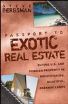 Passport to Exotic Real Estate : Buying U.S. And Foreign Property In Breath-Taking, Beautiful, Faraway Lands  (0470378646) cover image