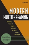 Modern Multithreading: Implementing, Testing, and Debugging Multithreaded Java and C++/Pthreads/Win32 Programs (0471725048) cover image