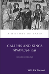 Caliphs and Kings: Spain, 796-1031  (0631181849) cover image