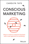 Conscious Marketing: How to Create an Awesome Business with a New Approach to Marketing (0730309649) cover image