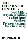 The Chemistry of Silica: Solubility, Polymerization, Colloid and Surface Properties and Biochemistry of Silica (047102404X) cover image