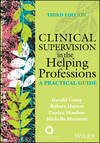 Clinical Supervision in the Helping Professions: A Practical Guide, 3rd Edition (1119783550) cover image