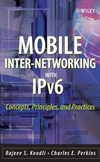 Mobile Inter-networking with IPv6: Concepts, Principles and Practices (0471681652) cover image