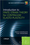 Introduction to Finite Strain Theory for Continuum Elasto-Plasticity (1119951852) cover image