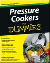Pressure Cookers For Dummies, 2nd Edition (1118356454) cover image Pressure Cookers For Dummies, 2nd Edition (1118356454) cover image