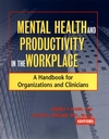 Mental Health and Productivity in the Workplace: A Handbook for Organizations and Clinicians (0787962155) cover image