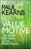 The Value Motive: The Only Alternative to the Profit Motive (0470057556) cover image