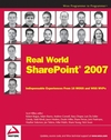 Real World SharePoint 2007: Indispensable Experiences From 16 MOSS and WSS MVPs (0470168358) cover image