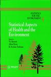 Statistics for the Environment, Volume 4, Statistical Aspects of Health and the Environment (0471976458) cover image