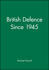 British Defence Since 1945 (0631160558) cover image