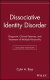 Dissociative Identity Disorder: Diagnosis, Clinical Features, and Treatment of Multiple Personality, 2nd Edition (0471132659) cover image