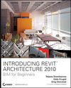 Introducing Revit Architecture 2010: BIM for Beginners (047047355X) cover image