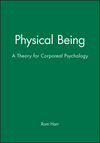 Physical Being: A Theory for Corporeal Psychology (063119505X) cover image