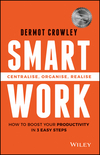 Smart Work: Centralise, Organise, Realise (0730324362) cover image