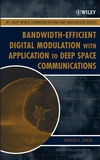 Bandwidth-Efficient Digital Modulation with Application to Deep Space Communications (0471445363) cover image