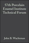 57th Porcelain Enamel Institute Technical Forum, Volume 16, Issue 6 (0470316365) cover image