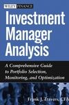 Investment Manager Analysis: A Comprehensive Guide to Portfolio Selection, Monitoring and Optimization (0471478865) cover image