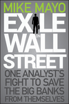 Exile on Wall Street: One Analyst's Fight to Save the Big Banks from Themselves (1118115465) cover image