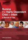 Nursing the Highly Dependent Child or Infant: A Manual of Care (1405151765) cover image
