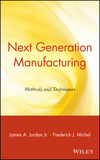 Next Generation Manufacturing : Methods and Techniques (0471360066) cover image