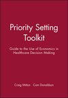 Priority Setting Toolkit: Guide to the Use of Economics in Healthcare Decision Making (0727917366) cover image
