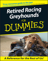 Retired Racing Greyhounds For Dummies (0764552767) cover image Retired Racing Greyhounds For Dummies (0764552767) cover image