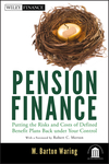 Pension Finance: Putting the Risks and Costs of Defined Benefit Plans Back Under Your Control (1118106369) cover image
