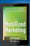 Mobilized Marketing: How to Drive Sales, Engagement, and Loyalty Through Mobile Devices (1118243269) cover image