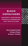 Block Copolymers: Synthetic Strategies, Physical Properties, and Applications (047139436X) cover image