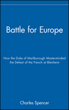 Battle for Europe: How the Duke of Marlborough Masterminded the Defeat of the French at Blenheim (047171996X) cover image