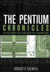 The Pentium Chronicles: The People, Passion, and Politics Behind Intel's Landmark Chips (0471736171) cover image