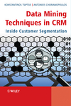 Data Mining Techniques in CRM: Inside Customer Segmentation (0470743972) cover image