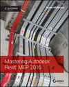 Mastering Autodesk Revit MEP 2016: Autodesk Official Press (1119059372) cover image