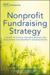 Nonprofit Fundraising Strategy: A Guide to Ethical Decision Making and Regulation for Nonprofit Organizations, + Website, 2nd Edition (1118487575) cover image