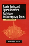 Fourier Series and Optical Transform Techniques in Contemporary Optics: An Introduction (0471303577) cover image
