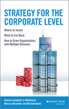 Strategy for the Corporate Level: Where to Invest, What to Cut Back and How to Grow Organisations with Multiple Divisions, 2nd Edition (1118818377) cover image