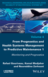 From Prognostics and Health Systems Management to Predictive Maintenance 1: Monitoring and Prognostics (1848219377) cover image