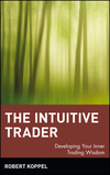 The Intuitive Trader: Developing Your Inner Trading Wisdom  (0471130478) cover image