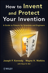 How to Invent and Protect Your Invention: A Guide to Patents for Scientists and Engineers (1118369378) cover image
