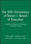The 50th Anniversary of Brown v. Board of Education: Interethnic Contact and Change in the 21st Century (140512007X) cover image